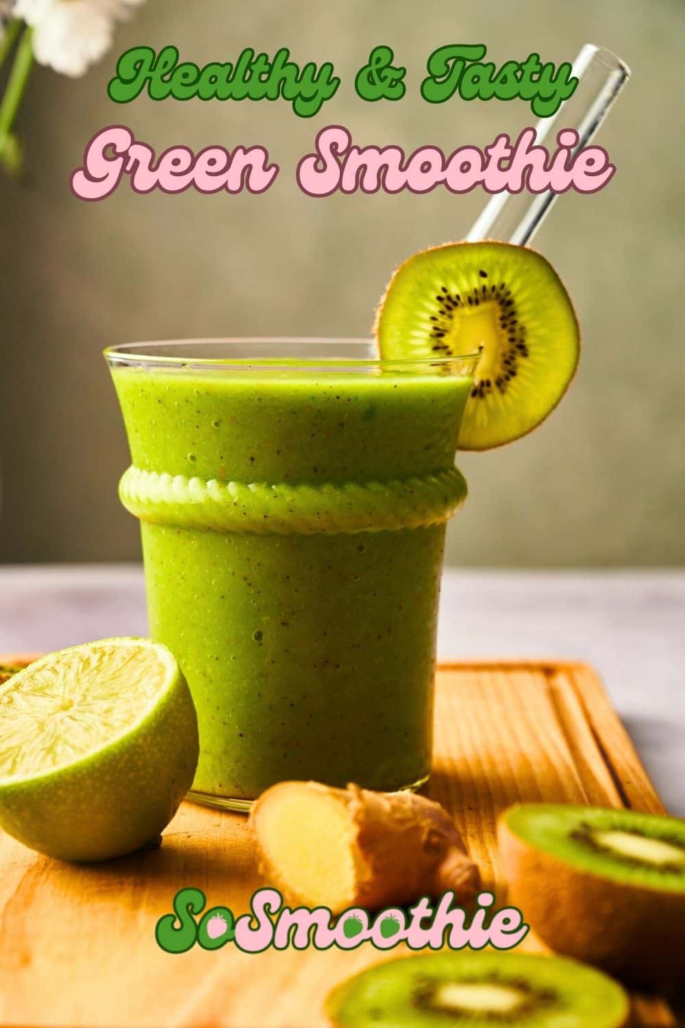 Green vegetable smoothie in glass with text overlay that says 'Healthy & Tasty Green Smoothie'.